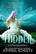 Hidden: The Quirky Tale of a Pregnant Fairy Godmother (Tales of the Fairy Godmothers Book 1) (English Edition) Cover des Buches Hidden: The Quirky Tale of a Pregnant Fairy Godmother (Tales of the Fairy Godmothers Book 1) (English Edition) (ISBN: B074QQJ15B)