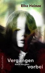 Vergangen heißt nie ganz vorbei (Bea Baumann 2) Cover des Buches Vergangen heißt nie ganz vorbei (Bea Baumann 2) (ISBN: B074T24ZFG)