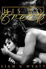 His To Break Cover des Buches His To Break (ISBN: B074V5HSGG)