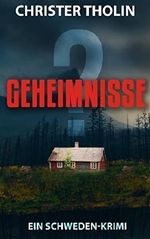 GEHEIMNISSE?: Ein Schweden-Krimi (Die Stockholm Detektive 2) Cover des Buches GEHEIMNISSE?: Ein Schweden-Krimi (Die Stockholm Detektive 2) (ISBN: B074VV8NQ5)
