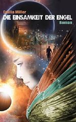 Die Einsamkeit der Engel Cover des Buches Die Einsamkeit der Engel (ISBN: B074YM9577)