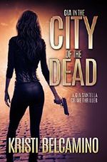 Gia in the City of the Dead (Gia Santella Crime Thriller Series Book 1) Cover des Buches Gia in the City of the Dead (Gia Santella Crime Thriller Series Book 1) (ISBN: B0751LCQLQ)