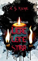 Liebe, leide, stirb Cover des Buches Liebe, leide, stirb (ISBN: B07546TYCN)