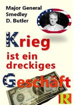 Krieg ist ein dreckiges Geschäft: War is a Racket Cover des Buches Krieg ist ein dreckiges Geschäft: War is a Racket (ISBN: B0758QLFKM)