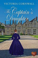 The Captain's Daughter (Choc Lit): Romance, suspense on the Cornish coast. A captivating read, perfect for Summer (Cornish Tales Book 2) (English Edition) Cover des Buches The Captain's Daughter (Choc Lit): Romance, suspense on the Cornish coast. A captivating read, perfect for Summer (Cornish Tales Book 2) (English Edition) (ISBN: B075JNYRGG)