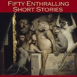 Fifty Enthralling Short Stories Cover des Buches Fifty Enthralling Short Stories (ISBN: B075JX6YG8)