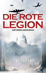 DIE ROTE LEGION Cover des Buches DIE ROTE LEGION (ISBN: B075K65GDY)