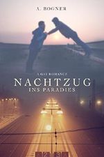 Nachtzug ins Paradies: A Gay Romance Cover des Buches Nachtzug ins Paradies: A Gay Romance (ISBN: B075WXQMXC)