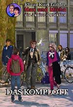 DAS KOMPLOTT: Max und Micha, die Junior-Detektive (Max und Micha, die Junior-Detektive vom Wolfgangsee 16) Cover des Buches DAS KOMPLOTT: Max und Micha, die Junior-Detektive (Max und Micha, die Junior-Detektive vom Wolfgangsee 16) (ISBN: B0761RHDNB)