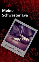 Meine Schwester Eva (6): Stumme Schreie Cover des Buches Meine Schwester Eva (6): Stumme Schreie (ISBN: B0762PGBZW)