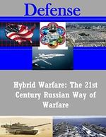 Hybrid Warfare: The 21st Century Russian Way of Warfare (English Edition) Cover des Buches Hybrid Warfare: The 21st Century Russian Way of Warfare (English Edition) (ISBN: B07653HX51)