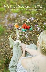 Ich bin dann mal...HIER: Roman nach einer wahren Begebenheit Cover des Buches Ich bin dann mal...HIER: Roman nach einer wahren Begebenheit (ISBN: B07665ZF4G)