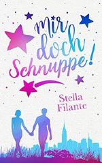 Mir doch Schnuppe! Cover des Buches Mir doch Schnuppe! (ISBN: B07677NF1Z)