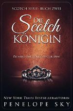 Die Scotch-Königin Cover des Buches Die Scotch-Königin (ISBN: B0768FYHK5)