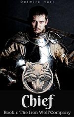 Chief: The Iron Wolf Company Book 1 Cover des Buches Chief: The Iron Wolf Company Book 1 (ISBN: B0768SJ8W6)