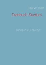 Drehbuch-Studium: Das Fachbuch zum Drehbuch Teil I Cover des Buches Drehbuch-Studium: Das Fachbuch zum Drehbuch Teil I (ISBN: B076CR3GSJ)
