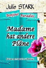 Madame hat andere Pläne Cover des Buches Madame hat andere Pläne (ISBN: B076DF14FK)