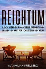 Reichtum Reich werden finanzielle Freiheit und Sparen - Schritt für Schritt zum Reichtum Cover des Buches Reichtum Reich werden finanzielle Freiheit und Sparen - Schritt für Schritt zum Reichtum (ISBN: B076DFJ2M1)