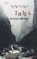 Die verbotene Insel: Kannst du entkommen? (interaktives Abenteuer) Cover des Buches Die verbotene Insel: Kannst du entkommen? (interaktives Abenteuer) (ISBN: B076F7LC11)