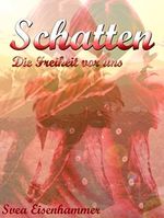 Schatten: Die Freiheit vor uns (Schattenherz 2) Cover des Buches Schatten: Die Freiheit vor uns (Schattenherz 2) (ISBN: B076GDC9D9)
