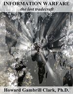 Information Warfare: The Lost Tradecraft (English Edition) Cover des Buches Information Warfare: The Lost Tradecraft (English Edition) (ISBN: B076H1XRP7)