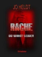 RACHE: DU WIRST LEIDEN Cover des Buches RACHE: DU WIRST LEIDEN (ISBN: B076HS1WRS)