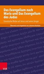 Das Evangelium nach Maria und Das Evangelium des Judas: Gnostische Blicke auf Jesus und seine Jünger (Kleine Bibliothek der antiken jüdischen und christlichen Literatur) Cover des Buches Das Evangelium nach Maria und Das Evangelium des Judas: Gnostische Blicke auf Jesus und seine Jünger (Kleine Bibliothek der antiken jüdischen und christlichen Literatur) (ISBN: B076LZT53M)