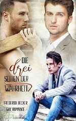 Die drei Seiten der Wahrheit Cover des Buches Die drei Seiten der Wahrheit (ISBN: B076S3X76R)