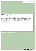Zu: “Damit das Denken Sinn bekommt” von Gerald Hüther, Wolfgang Roth und Michael von Brück Cover des Buches Zu: “Damit das Denken Sinn bekommt” von Gerald Hüther, Wolfgang Roth und Michael von Brück (ISBN: B076VY3MM9)