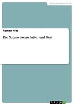 Die Naturwissenschaften und Gott Cover des Buches Die Naturwissenschaften und Gott (ISBN: B076VYB3BG)