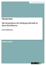 Die Konzeption der Risikogesellschaft in ihren Kernthesen: Eine Einführung Cover des Buches Die Konzeption der Risikogesellschaft in ihren Kernthesen: Eine Einführung (ISBN: B076YQ4SYQ)