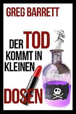 Der Tod kommt in kleinen Dosen (Krimi zum Schmökern 1) Cover des Buches Der Tod kommt in kleinen Dosen (Krimi zum Schmökern 1) (ISBN: B076Z15P7X)