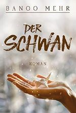 Der Schwan: Roman Cover des Buches Der Schwan: Roman (ISBN: B0771S5K3Y)