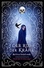 Der Ruf der Krähe: Bund der Erinnerung 1 Cover des Buches Der Ruf der Krähe: Bund der Erinnerung 1 (ISBN: B0773VK1CY)