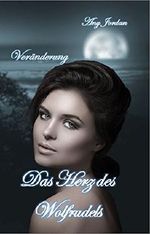 Das Herz des Wolfrudels: Veränderungen (Wolf-Reihe 1) Cover des Buches Das Herz des Wolfrudels: Veränderungen (Wolf-Reihe 1) (ISBN: B0776ZB41M)