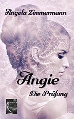 Angie: Die Prüfung Cover des Buches Angie: Die Prüfung (ISBN: B077GBRDW5)