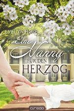 Eine Nanny für den Herzog (Romantic Moments 1) Cover des Buches Eine Nanny für den Herzog (Romantic Moments 1) (ISBN: B077KV5JFC)