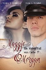 Maggie & Morgan: Ein klarer Fall von Liebe!? Cover des Buches Maggie & Morgan: Ein klarer Fall von Liebe!? (ISBN: B077S7PYV2)