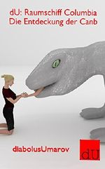 Die Entdeckung der Canb (dU: Raumschiff Columbia 3) Cover des Buches Die Entdeckung der Canb (dU: Raumschiff Columbia 3) (ISBN: B077VKF8WX)