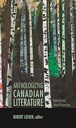 Anthologizing Canadian Literature: Theoretical and Cultural Perspectives (English Edition) Cover des Buches Anthologizing Canadian Literature: Theoretical and Cultural Perspectives (English Edition) (ISBN: B077W2792Q)