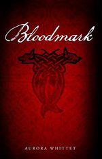 Bloodmark (Bloodmark Saga Book 1) (English Edition) Cover des Buches Bloodmark (Bloodmark Saga Book 1) (English Edition) (ISBN: B077X2T39F)