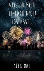 Weil du mich einfach nicht loslässt (Jessica und Louis 2) Cover des Buches Weil du mich einfach nicht loslässt (Jessica und Louis 2) (ISBN: B078912VBW)