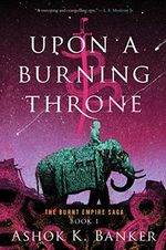Upon A Burning Throne (The Burnt Empire Book 1) (English Edition) Cover des Buches Upon A Burning Throne (The Burnt Empire Book 1) (English Edition) (ISBN: B0789B5L8H)