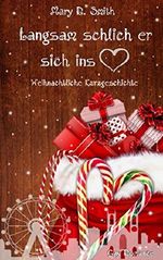 Langsam schlich er sich ins Herz: Weihnachtliche Kurzgeschichte (Keith und Sam 3) Cover des Buches Langsam schlich er sich ins Herz: Weihnachtliche Kurzgeschichte (Keith und Sam 3) (ISBN: B078BH22YH)