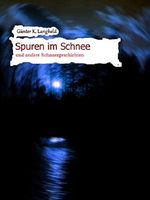 Spuren im Schnee und andere Schauergeschichten Cover des Buches Spuren im Schnee und andere Schauergeschichten (ISBN: B078HQ42R4)