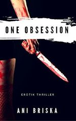 One Obsession (German Edition) Cover des Buches One Obsession (German Edition) (ISBN: B078KW2RB5)