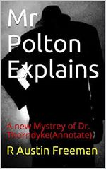 Mr Polton Explains: A new Mystrey of Dr. Thorndyke(Annotate) (English Edition) Cover des Buches Mr Polton Explains: A new Mystrey of Dr. Thorndyke(Annotate) (English Edition) (ISBN: B078N2GDNZ)