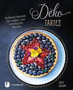 Deko-Tartes: Schöner backen für süßen und herzhaften Genuss Cover des Buches Deko-Tartes: Schöner backen für süßen und herzhaften Genuss (ISBN: B078NP4XY7)