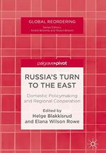 Russia's Turn to the East: Domestic Policymaking and Regional Cooperation (Global Reordering) (English Edition) Cover des Buches Russia's Turn to the East: Domestic Policymaking and Regional Cooperation (Global Reordering) (English Edition) (ISBN: B078QJSL1F)