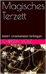 Magisches Terzett: Band I -Unerwartetes Verlangen- Cover des Buches Magisches Terzett: Band I -Unerwartetes Verlangen- (ISBN: B078R7ZF8X)